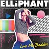 Elliphant: Love me badder - portada reducida