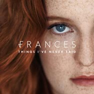 Frances: Things I've never said - portada mediana