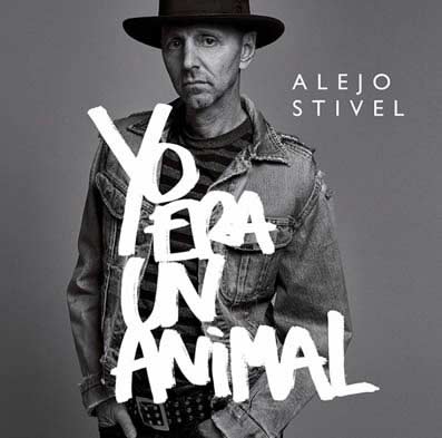 Alejo Stivel: Yo era un animal - portada