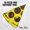 Varios: Tu pizza fría (Without you) - portada reducida