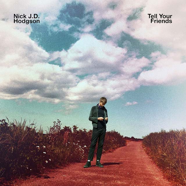 Nick Hodgson: Tell your friends - portada