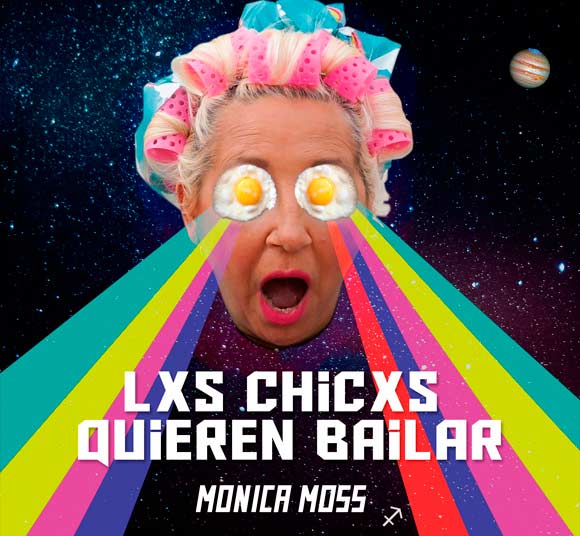 Mónica Moss: Lxs chicxs quieren bailar - portada