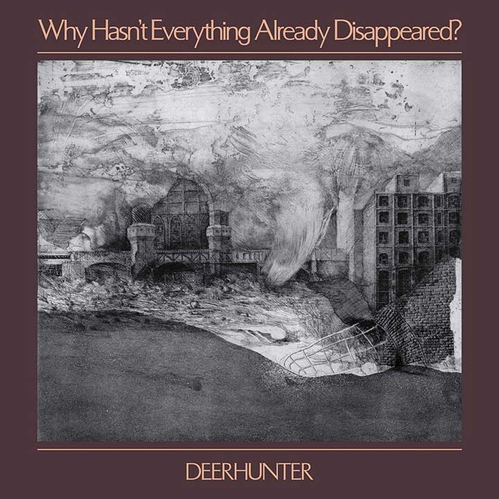 Deerhunter: Why hasn't everything already disappeared? - portada
