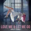 Ashley Tisdale: Love me & let me go - portada reducida