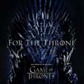 For the throne (Music inspired by the HBO Series Game of Thrones) - portada reducida
