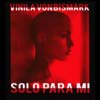 Vinila Von Bismark: Solo para mí - portada reducida