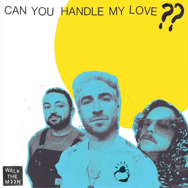 Walk the moon: Can you handle my love?? - portada