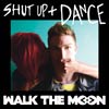 Walk the moon: Shut up and dance - portada reducida