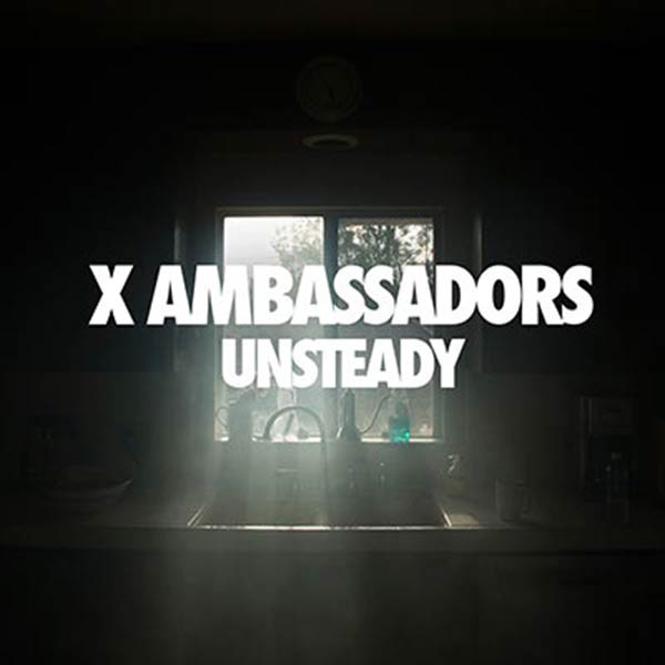 X Ambassadors: Unsteady - portada