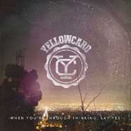 Yellowcard: When You're Through Thinking, Say Yes - portada mediana