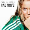 Zara Larsson: Bad boys - portada reducida