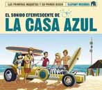 Se reedita El sonido efervescente de La casa azul