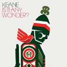 Las caras B de Is it any wonder?, de Keane