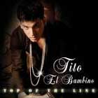 Tito El Bambino, Top of the Line