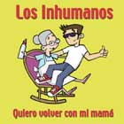 Quiero volver con mi mamá, lo nuevo de Los inhumanos