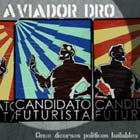 Aviador Dro apoya al Candidato futurista
