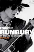 Enrique Bunbury. Lo demás es silencio