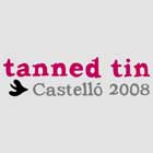 Tanned Tin Castello 2008, 10º aniversario