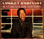 Smokey Robinson, Time flies when you're having fun