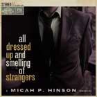 Micah P. Hinson, "All dressed up and smelling of strangers"