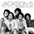 Jackson 5, "I want you back! Unreleased masters"