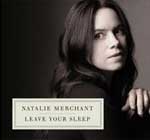 Natalie Merchant, "Leave your sleep"