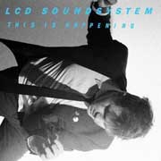 LCD Soundsystem, "This is happening"