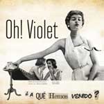 Oh! Violet, ¿A que hemos venido?
