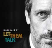 Hugh Laurie, "Let them talk"