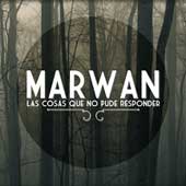 Marwan, Las cosas que no pude responder