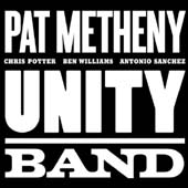 Pat Metheny, Unity Band