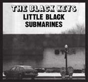 The Black Keys, "Little Black Submarines"