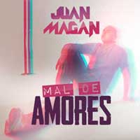"Mal de amores", el nuevo single de Juan Magan