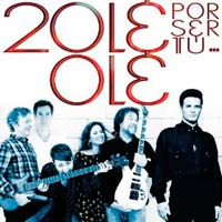 Olé Olé, Por ser tú