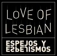 Love of Lesbian, Espejos y Espejismos