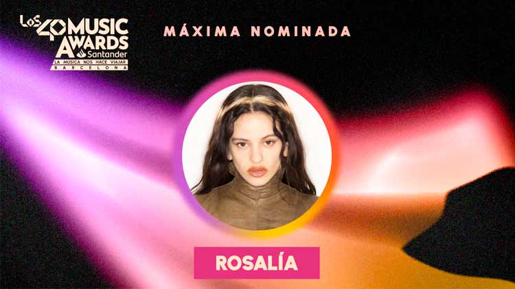 Rosalía máxima nominada en LOS40 Music Awards 2026 con 6 opciones