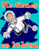 Me tienes en la luna