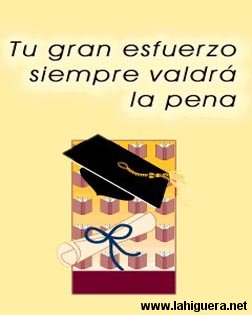 Tu gran esfuerzo siempre valdrá la pena