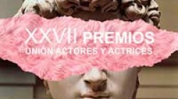 Candidatos a los XXVII Premios de la Unión de Actores y Actrices