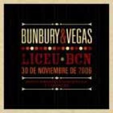 Bunbury & Vegas, Liceu BCN 30 de Noviembre 2006