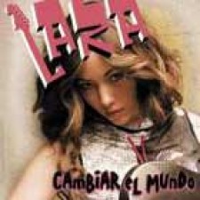 Lara debuta con Cambiar el mundo
