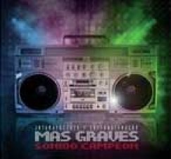 Jota Mayuscula y Supernafamacho, Más graves - Sonido Campeon