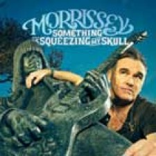 Something is squeezing my skull, nuevo single de Morrissey