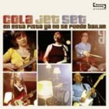 "En esta pista ya no se puede bailar" de Cola Jet Set