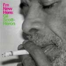 Gil Scott-Heron, "I'm new here"