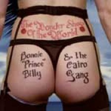 Bonnie "Prince" Billy, "The wonder show of the world"