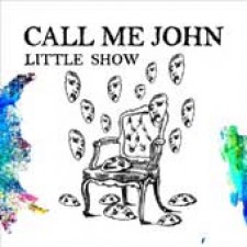 Call me John, Little Show