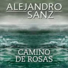 "Camino de Rosas", nuevo single de Alejandro Sanz