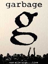 Garbage, One Mile High… Live